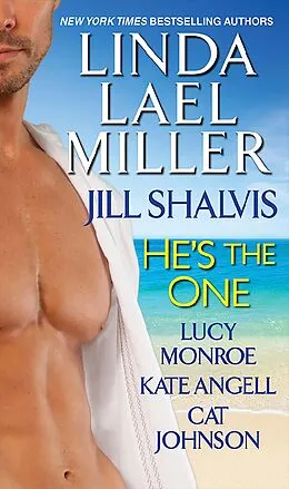 E-Book (epub) He's the One von Linda Lael Miller, Jill Shalvis, Lucy Monroe