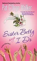 ePUB Sister Betty Says I Do von Pat G'Orge-Walker