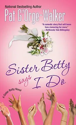 ePUB Sister Betty Says I Do von Pat G'Orge-Walker
