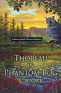 E-Book (epub) Thoreau in Phantom Bog von B. B. Oak