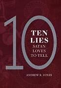 Couverture cartonnée Ten Lies Satan Loves to Tell de Andrew R Jones