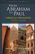 Couverture cartonnée From Abraham to Paul: A Biblical Chronology de Andrew E Steinmann