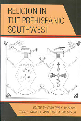 Livre Relié Religion in the Prehispanic Southwest de Christine S. (EDT) Vanpool, Todd L. Vanpool, Phi