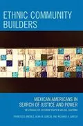 E-Book (epub) Ethnic Community Builders von Francisco Jiménez, Alma M. García, Richard A. Garcia