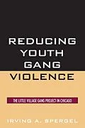E-Book (epub) Reducing Youth Gang Violence von Irving A. Spergel