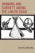 E-Book (epub) Drinking and Sobriety among the Lakota Sioux von Beatrice Medicine