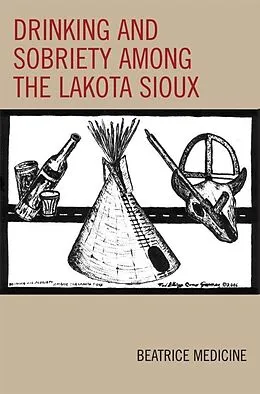 E-Book (epub) Drinking and Sobriety among the Lakota Sioux von Beatrice Medicine