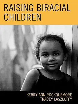 E-Book (epub) Raising Biracial Children von Kerry Ann Rockquemore, Tracey A. Laszloffy