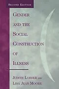 E-Book (epub) Gender and the Social Construction of Illness von Judith Lorber, Lisa Jean Moore