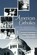 E-Book (epub) American Catholics von William V. D'Antonio, James D. Davidson, Dean R. Hoge