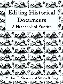 E-Book (epub) Editing Historical Documents von Michael E. Stevens, Steven B. Burg