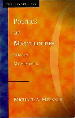 E-Book (epub) Politics of Masculinities von Michael A. Messner