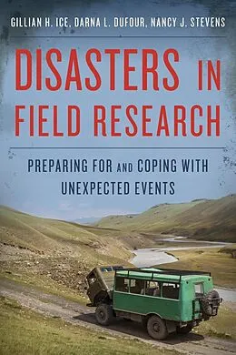 E-Book (epub) Disasters in Field Research von Gillian H. Ice, Darna L. Dufour, Nancy J. Stevens