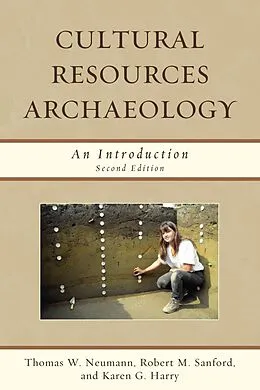 E-Book (epub) Cultural Resources Archaeology von Thomas W. Neumann, Robert M. Sanford, Karen G. Harry