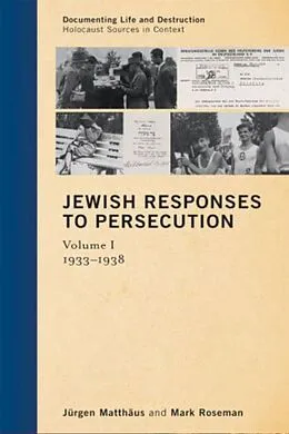 E-Book (pdf) Jewish Responses to Persecution von Jürgen Matthäus, Mark Roseman