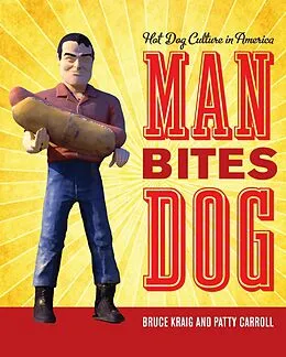 E-Book (epub) Man Bites Dog von Bruce Kraig, Patty Carroll
