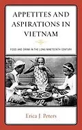E-Book (epub) Appetites and Aspirations in Vietnam von Erica J. Peters