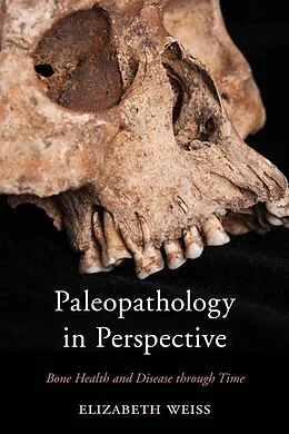 E-Book (epub) Paleopathology in Perspective von Elizabeth Weiss