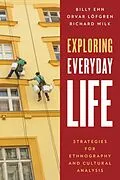 ePUB Exploring Everyday Life von Billy Ehn, Orvar Löfgren, Richard Wilk