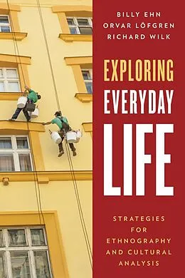 ePUB Exploring Everyday Life von Billy Ehn, Orvar Löfgren, Richard Wilk