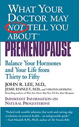 E-Book (epub) What Your Doctor May Not Tell You About(TM): Premenopause von John R. Lee, Jesse Hanley