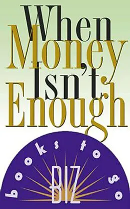 E-Book (epub) When Money Isn't Enough von Connie Glaser, Barbara Smalley