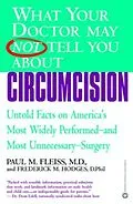 E-Book (epub) What Your Doctor May Not Tell You About(TM): Circumcision von Paul M. Fleiss, Frederick M. Hodges