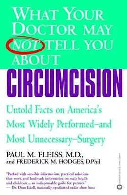 E-Book (epub) What Your Doctor May Not Tell You About(TM): Circumcision von Paul M. Fleiss, Frederick M. Hodges