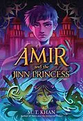 E-Book (epub) Amir and the Jinn Princess von M. T. Khan