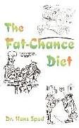 Couverture cartonnée The Fat-Chance Diet de Hans Spud