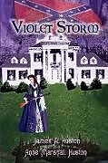Couverture cartonnée Violet Storm de Anne Marshall Huston, James A. Huston