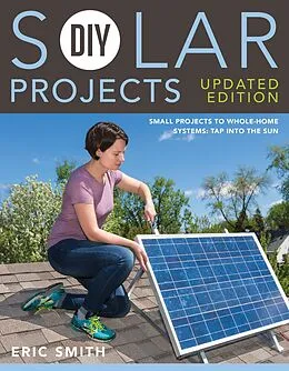 E-Book (epub) DIY Solar Projects - Updated Edition von Eric Smith, Philip Schmidt
