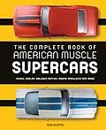 E-Book (pdf) The Complete Book of American Muscle Supercars von Tom Glatch