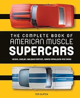 E-Book (pdf) The Complete Book of American Muscle Supercars von Tom Glatch