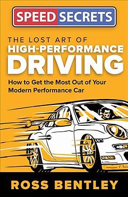 Kartonierter Einband The Lost Art of High-Performance Driving von Ross Bentley