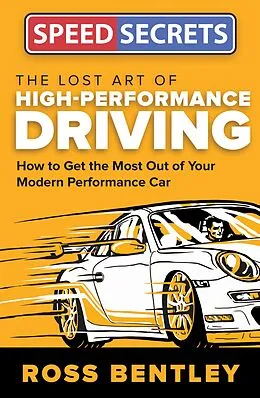 E-Book (epub) The Lost Art of High-Performance Driving von Ross Bentley