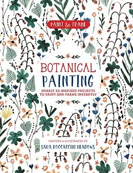 E-Book (epub) Paint and Frame: Botanical Painting von Sara Boccaccini Meadows