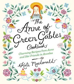 E-Book (epub) Anne of Green Gables Cookbook von Kate Macdonald, L. M. Montgomery
