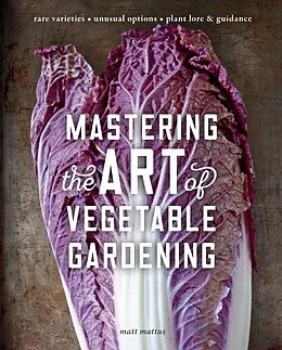 E-Book (epub) Mastering the Art of Vegetable Gardening von Matt Mattus