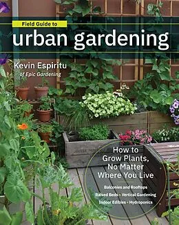 E-Book (epub) Field Guide to Urban Gardening von Kevin Espiritu