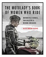 eBook (epub) The MotoLady's Book of Women Who Ride de Alicia Mariah Elfving