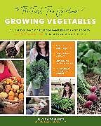 Couverture cartonnée The First-time Gardener: Growing Vegetables de Jessica Sowards