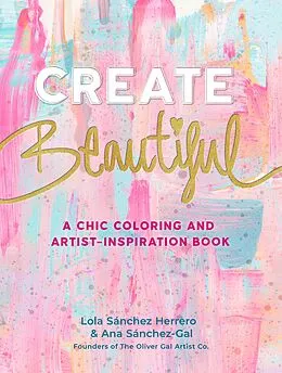 E-Book (epub) Create Beautiful von Lola Sánchez Herrero, Ana Sanchez-Gal
