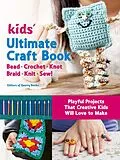 E-Book (epub) Kids' Ultimate Craft Book von Editors of Quarry Books