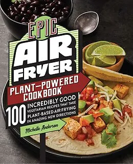 E-Book (epub) Epic Air Fryer Plant-Powered Cookbook von Michelle Anderson