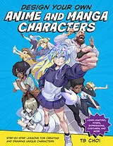 Kartonierter Einband Design Your Own Anime and Manga Characters von TB Choi