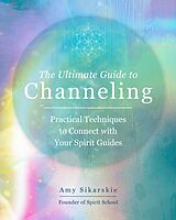 E-Book (epub) The Ultimate Guide to Channeling von Amy Sikarskie