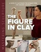 Livre Relié Mastering Sculpture: The Figure in Clay de Cristina Córdova