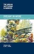 Couverture cartonnée The Urban Sketching Handbook Spotlight on Nature de Virginia Hein, Gail L. Wong