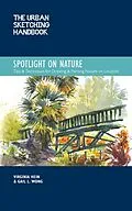 E-Book (epub) The Urban Sketching Handbook Spotlight on Nature von Virginia Hein, Gail L. Wong